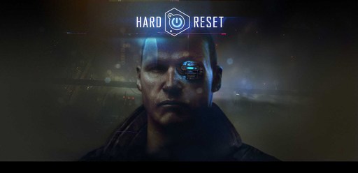 Hard Reset - Ctrl+alt+del! Обзор игры Hard Reset.
